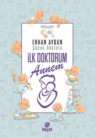 ilk Doktorum Annem Erhan Aygün