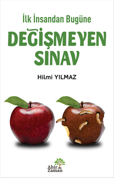 İlk İnsandan Bugüne Değişmeyen Sınav Hilmi Yılmaz