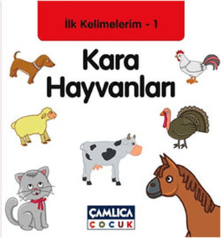 İlk Kelimelerim 1: Kara Hayvanları (Ciltli) Bilal Gezer