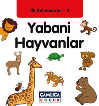 İlk Kelimelerim 3: Yabani Hayvanlar (Ciltli) Bilal Gezer