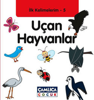 Uçan Hayvanlar - İlk Kelimelerim 5 %25 indirimli Kolektif