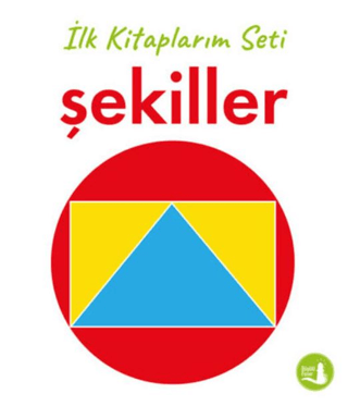 İlk Kitaplarım - Şekiller (Ciltli) Kollektif