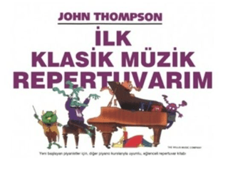 İlk Klasik Müzik Repertuvarım John Thompson