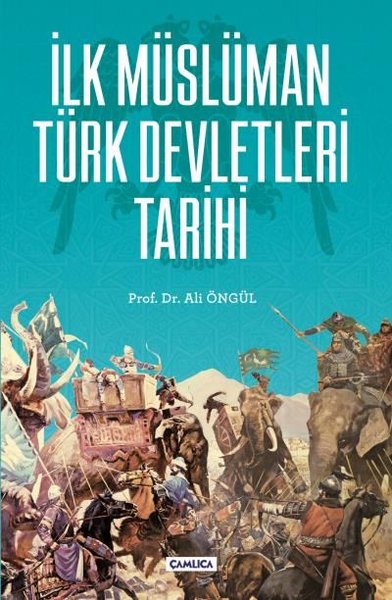 İlk Müslüman Türk Devletleri Tarihi Ali Öngül