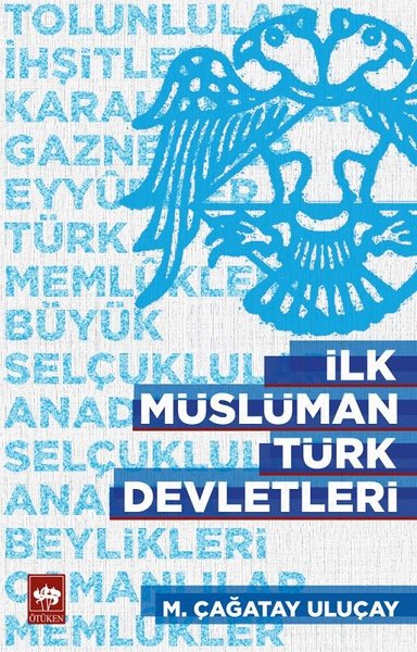 İlk Müslüman Türk Devletleri Çağatay Uluçay