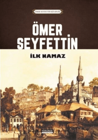 İlk Namaz Ömer Seyfettin