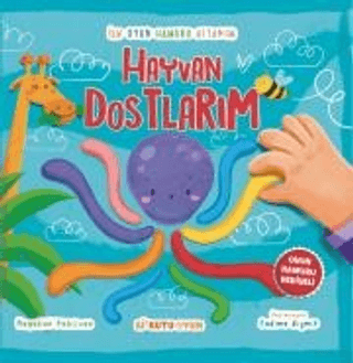 İlk Oyun Hamuru Kitabım - Hayvan Dostlarım Nagehan Pehlivan