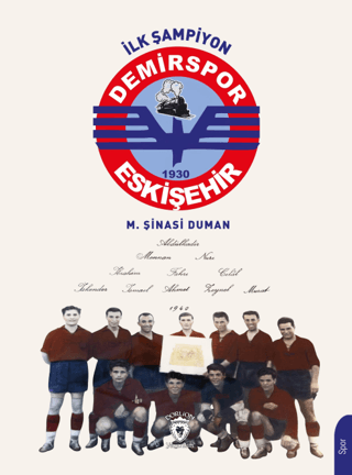 İlk Şampiyon Eskişehir Demirspor M. Şinasi Duman