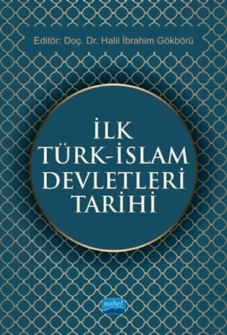 İlk Türk - İslam Devletleri Tarihi Halil İbrahim Gökbörü