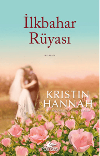 İlkbahar Rüyası Kristin Hannah