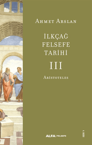 İlk Çağ Felsefe Tarihi 3 - Aristoteles Ahmet Arslan