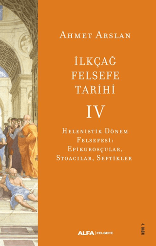 İlk Çağ Felsefe Tarihi 4 - Helenistik Dönem Felsefesi: Epikurosçular S