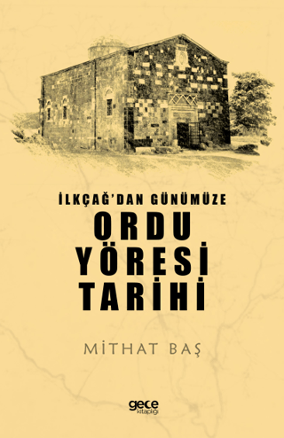 İlkçağ'dan Günümüze Ordu Yöresi Tarihi Mithat Baş