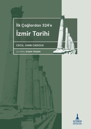 İlkçağlardan 324'e İzmir Tarihi Cecil John Cadoux