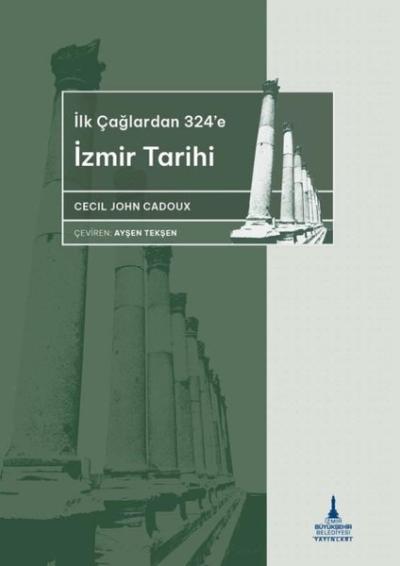 İlkçağlardan 324'e İzmir Tarihi Cecil John Cadoux