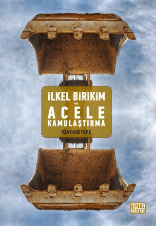 İlkel Birikim ve Acele Kamulaştırma Özay Göztepe