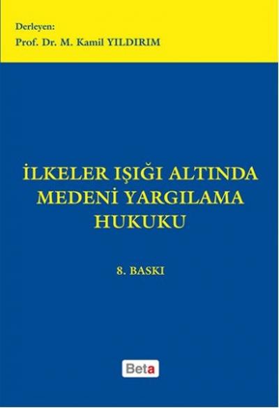 İlkeler Işığı Altında Medeni Yargılama Hukuku Kamil Yıldırım