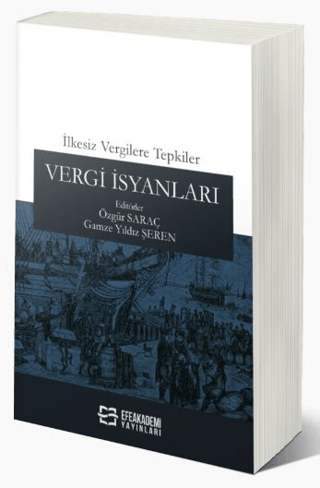 İlkesiz Vergilere Tepkiler: Vergi İsyanları Özgür Saraç