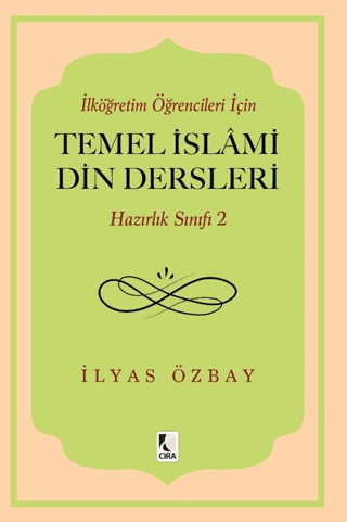 İlköğretim Öğrencileri İçin Temel İslami Din Dersleri - Hazırlık Sınıf