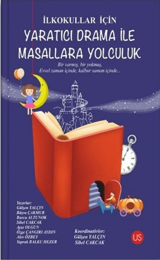 İlkokullar İçin Yaratıcı Drama ile Masallara Yolculuk Gülşen Yalçın