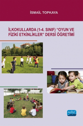 İlkokullarda (1-4. Sınıf) \"Oyun ve Fiziki Etkinlikler\" Dersi Öğretim