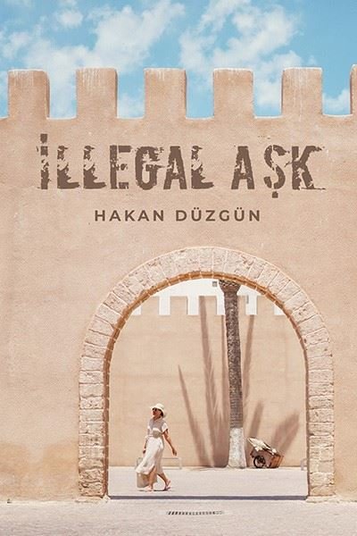 İllegal Aşk Hakan Düzgün