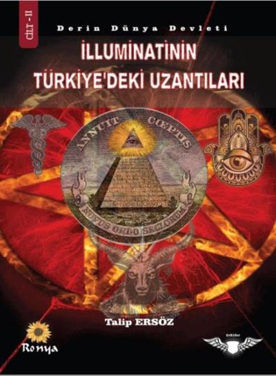 İlluminatinin Türkiye'deki Uzantıları Cilt 2 - Derin Dünya Devleti Tal