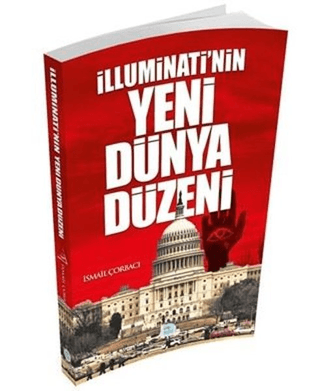 İlluminatinin Yeni Dünya Düzeni İsmail Çorbacı