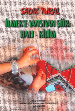 İlmek'e Yansıyan Şiir "Halı - Kilim" Sadık Tural