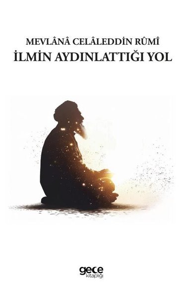 İlmin Aydınlattığı Yol Mevlana Celaleddin Rumi