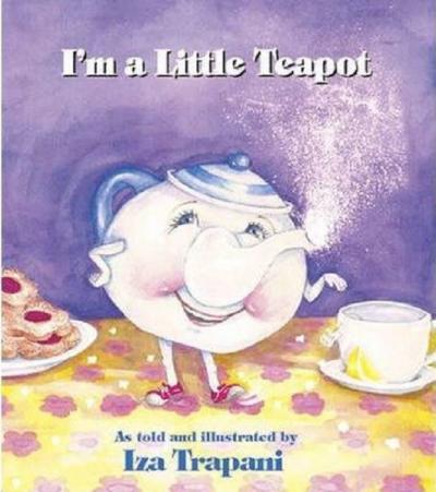 I'm a Little Teapot (Iza Trapani's Extended Nursery Rhymes) Iza Trapan