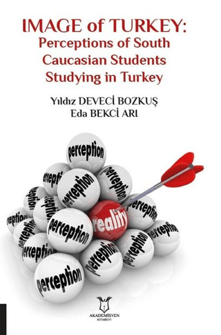 Image of Turkey: Perceptions of South Caucasian Students Studying in T