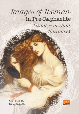 Images of Woman in Pre - Raphaelite - Visual&Textual Narratives Tülay 