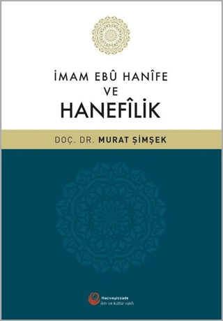 İmam Ebu Hanife ve Hanefilik Murat Şimşek