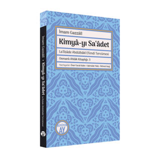 Kimya-yı Sa'adet-La'lizade Abdülbaki Efendi Tercümesi İmam Gazzali