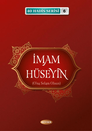 İmam Hüseyin (A.S) (40 Hadis Serisi 6) Musa Aydın