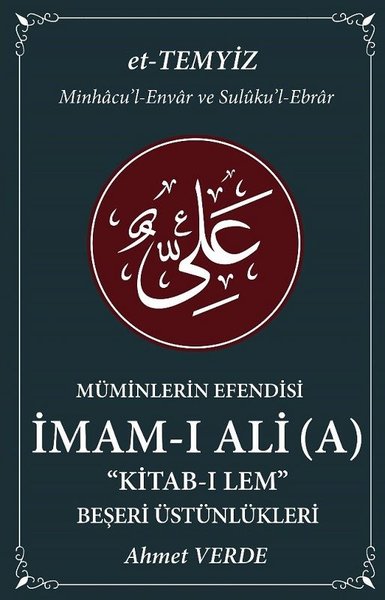 Müminlerin Efendisi İmam-ı Ali - Nurani Kimliği Ahmet Verde