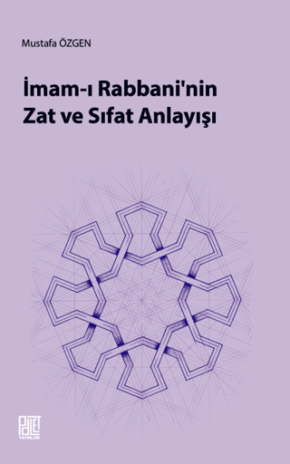 İmam-ı Rabbani'nin Zat ve Sıfat Anlayışı Musfafa Özgen