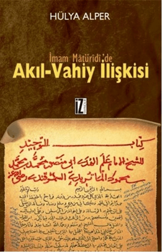 İmam Matüridide Akıl Vahiy İlişkisi Hülya Alper