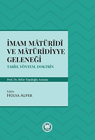 İmam Matüridi ve Matüridiyye Geleneği Hülya Alper