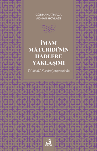 İmam Maturidi'nin Hadlere Yaklaşımı Gökhan Atmaca