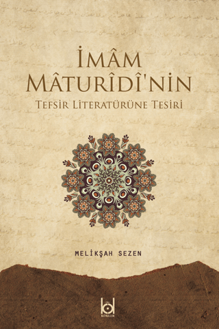 İmam Maturidi'nin Tefsir Literatürüne Tesiri Melikşah Sezen