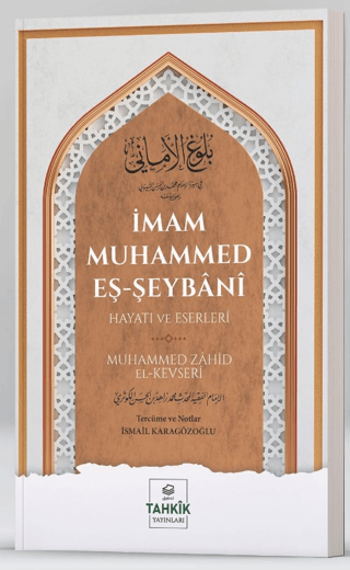 İmam Muhammed Eş-Şeybani - Hayatı ve Eserleri Muhammed Zahid el-Kevser