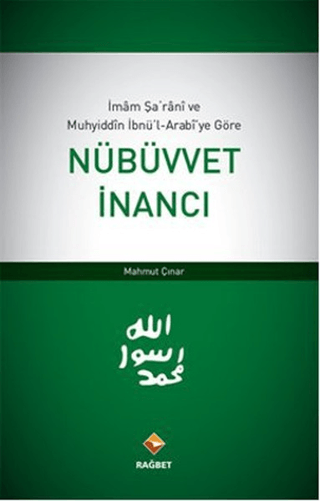 İmam Şarani ve Muhyiddin İbnü\'l-Arabi\'ye Göre Nübüvvet İnancı Mahmut