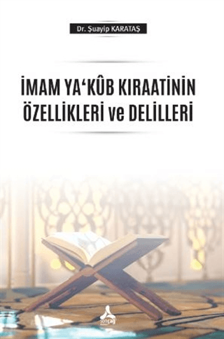 İmam Ya‘Kub Kıraatinin Özellikleri ve Delilleri Şuayip Karataş