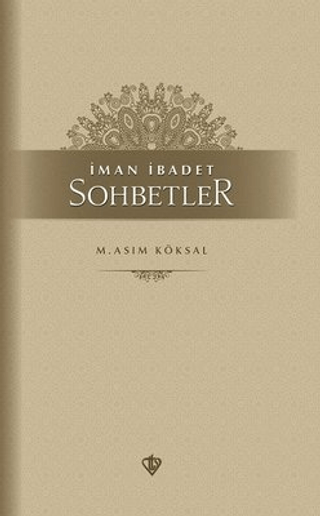 İman İbadet Sohbetler M. Asım Köksal