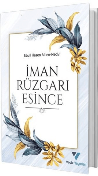 İman Rüzgarı Esince Ebu'l Hasen Ali En Nedvi