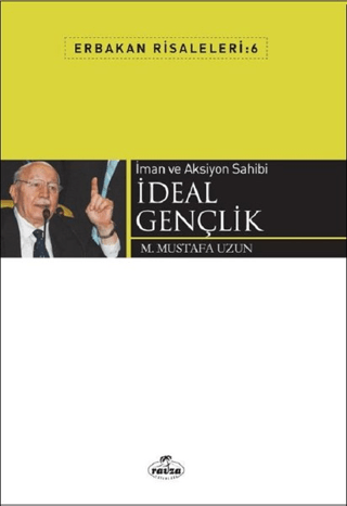 İman ve Aksiyon Sahibi İdeal Gençlik M. Mustafa Uzun