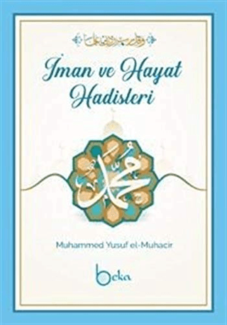 İman Ve Hayat Hadisleri Muhammed Yusuf el-Muhacir