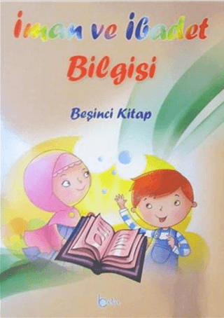 İman Ve İbadet Bilgisi (Beşinci Kitap) Osman Arpaçukuru